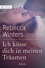 Ich küsse dich in meinen Träumen - Rebecca Winters & Sabine Robin