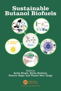Sustainable Butanol Biofuels by Anita Singh, Richa Kothari, Somvir Bajar & Vineet Veer Tyagi