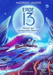 Erde 13 – Rätsel des purpurnen Ozeans (Erde 13, Bd. 2) by Andreas Langer