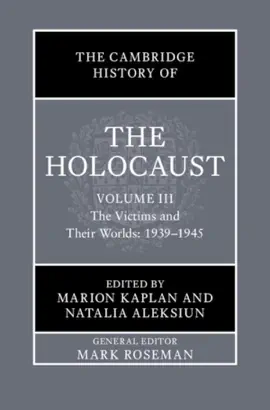 Read: The Cambridge History of the Holocaust: Volume 3, The Victims and Their Book Worlds: 1939–1945