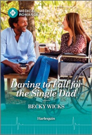 Daring to Fall for the Single Dad - Becky Wicks