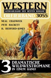 Western Dreierband 3055 - Neal Chadwick, Pete Hackett & H. Bedford-Jones