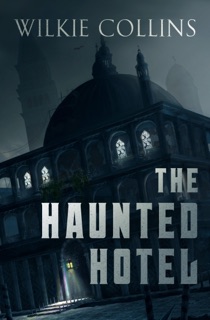The Haunted Hotel by Wilkie Collins
