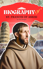 Biography of St. Francis of Assisi