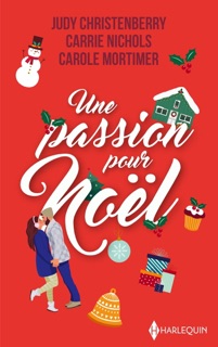 Une passion pour Noël by Judy Christenberry, Carrie Nichols & Carole Mortimer