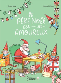 Le père Noël est amoureux by Shakti Staal & Marion Piffaretti