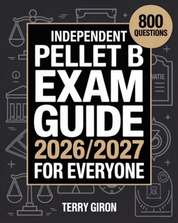 Independent PELLET B Exam Guide 2026/2027 for Everyone by Terry Giron