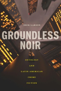 Groundless Noir by Erik Larson