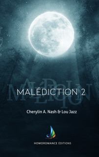 Malédiction : 2 (Livre lesbien, roman lesbien) by Cherylin A. Nash, Lou Jazz & Homoromance Éditions – Romans Lesbiens