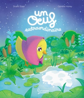Un oeuf extraordinaire by Shakti Staal & Ophélie Honey