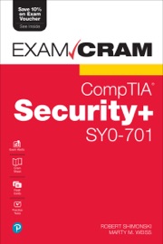 CompTIA Security+ SY0-701 Exam Cram - Robert Shimonski & Martin Weiss