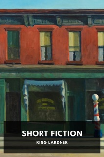 Short Fiction by Ring Lardner