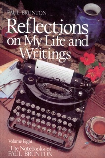 Reflections On My Life & Writing by Paul Brunton