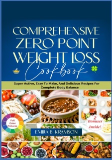 Comprehensive Zero Point Weight Loss Cook Book by Emilia B. Kramson