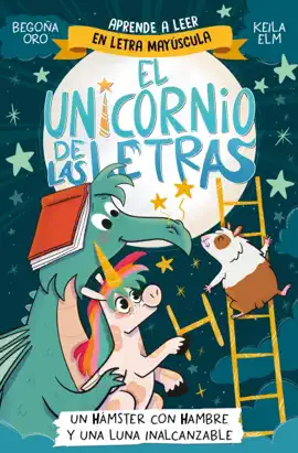 Read: El unicornio de las letras Book 5 - Un hámster con hambre y una luna inalcanzable