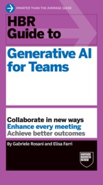 HBR Guide to Generative AI for Teams - Gabriele Rosani & Elisa Farri