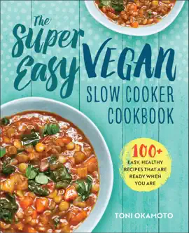 Read: The Super Easy Vegan Slow Cooker Book Cookbook