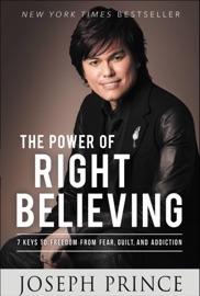 Power of Right Believing - Joseph Prince