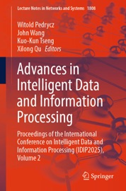 Advances in Intelligent Data and Information Processing - Witold Pedrycz, John Wang, Kuo-Kun Tseng & Xilong Qu