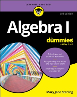 Algebra I For Dummies by Mary Jane Sterling