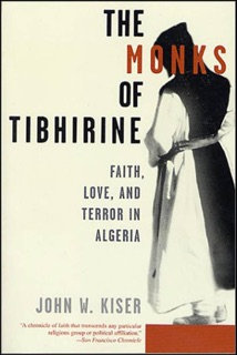 The Monks of Tibhirine by John W. Kiser