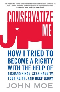 Conservatize Me by John Moe