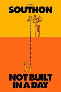 Not Built in a Day by Emma Southon