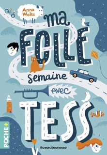 Ma folle semaine avec Tess by Anna Woltz & Emmanuèle Sandron