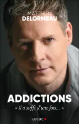 Addictions : "Il a suffi d'une fois..."