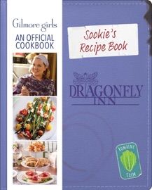 Sookie's Recipe Book: Gilmore Girls: An Official Cookbook - Elena Craig & Elizabeth Fish