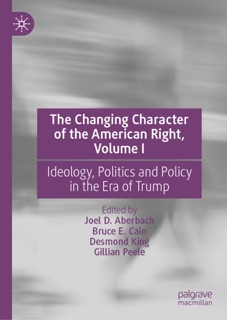 The Changing Character of the American Right, Volume I by Joel D. Aberbach, Bruce E. Cain, Desmond King & Gillian Peele