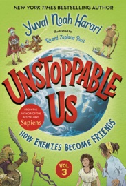 Unstoppable Us, Volume 3: How Enemies Become Friends - Yuval Noah Harari & Ricard Zaplana Ruiz
