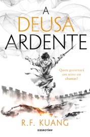 A Deusa Ardente - R. F. Kuang