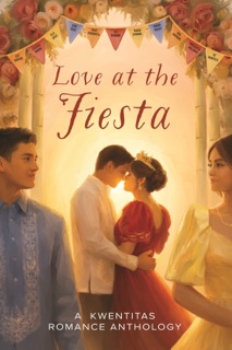 Love at the Fiesta by Tif Marcelo, Mia Hopkins, Maida Malby, Liz Durano, June Gray, Maan Gabriel, Elle Cruz, Kaye Rockwell, Cat Santos, Preslaysa Williams & C.C. Dador
