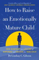 How to Raise an Emotionally Mature Child