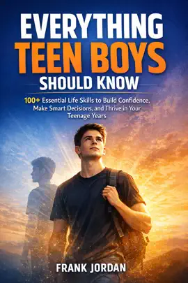 EVERYTHING TEEN BOYS SHOULD KNOW