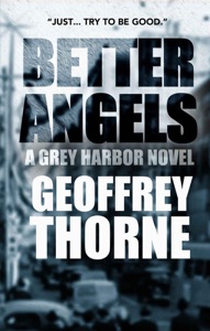 Better Angels,  a Gray Harbor Novel