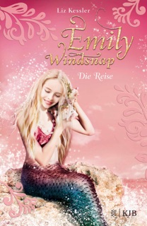 Emily Windsnap - Die Reise by Liz Kessler