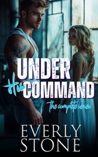 Under His Command Trilogy by Everly Stone
