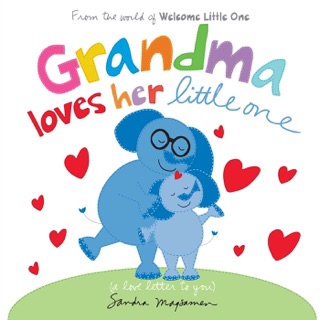 Grandma Loves Her Little One by Sandra Magsamen