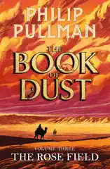 The Rose Field: The Book of Dust Volume Three
