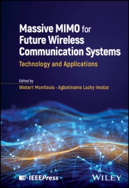 Massive MIMO for Future Wireless Communication Systems - Webert Montlouis & Agbotiname Lucky Imoize