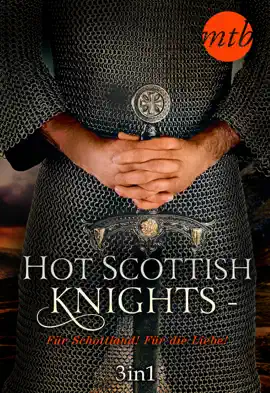 Read: Hot Book Scottish Knights – Für Schottland! Für die Liebe!