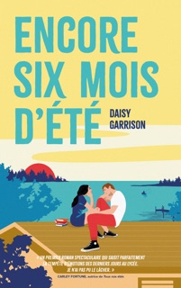 Encore six mois d'été by Daisy Garrison & Alice Delarbre
