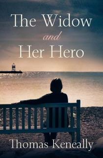 The Widow and Her Hero by Thomas Keneally