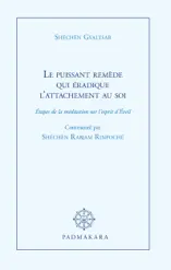 Le Puissant Remède qui éradique l'attachement au soi