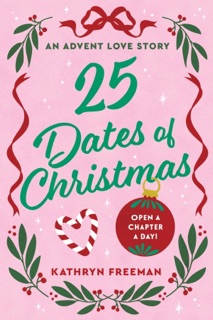 25 Dates of Christmas by Kathryn Freeman