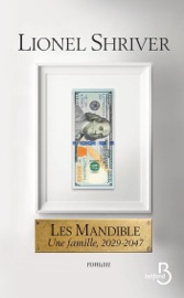 Les Mandible Une famille 2029-2047 - Lionel Shriver