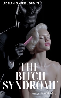 The bitch syndrome by Adrian Gabriel Dumitru