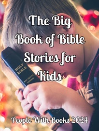The Big Book of Bible Stories for Kids People with Books